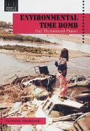 Environmental Time Bomb: Our Threatened Planet cover