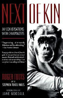 Next of Kin: My Conversations with Chimpanzees