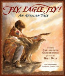 Fly, Eagle, Fly! An African Tale cover