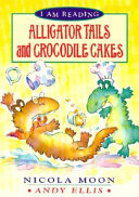 Alligator Tails and Crocodile Cakes cover