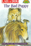 Lad, a Dog: The Bad Puppy cover