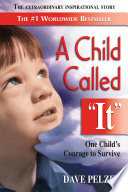A Child Called "It": One Child's Courage to Survive cover