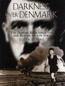 Darkness over Denmark: The Danish Resistance and the Rescue of the Jews cover