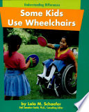 Some Kids Use Wheelchairs (2001 Edition) cover