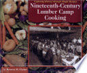 Nineteenth-Century Lumber Camp Cooking cover