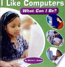 I Like Computers: What Can I Be? cover