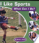 I Like Sports: What Can I Be? cover