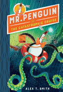 Mr. Penguin and the Catastrophic Cruise cover