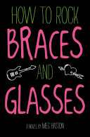 How to Rock Braces and Glasses cover
