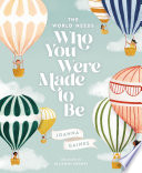 The World Needs Who You Were Made to Be cover