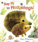 Say Hi to Hedgehogs! cover