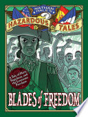 Nathan Hale's Hazardous Tales: Blades of Freedom cover