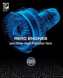 Aero Engines and Other High-Precision Tech cover