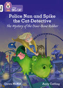 Police Nan and Spike the Cat-Detective: The Mystery of the Dino-Bone Robber cover