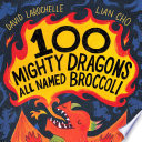 100 Mighty Dragons All Named Broccoli cover