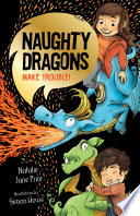 Naughty Dragons Make Trouble! cover