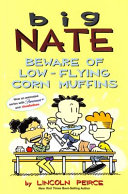 Big Nate: Beware of Low-Flying Corn Muffins cover