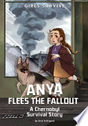 Anya Flees the Fallout: A Chernobyl Survival Story cover