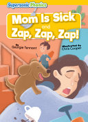 Mom Is Sick and Zap, Zap, Zap! cover