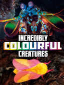 Incredibly Colourful Creatures cover