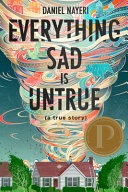 Everything Sad Is Untrue: (A True Story) cover