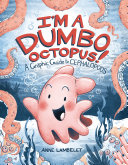 I’m a Dumbo Octopus! A Graphic Guide to Cephalopods cover
