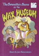 The Berenstain Bears in the Wax Museum cover
