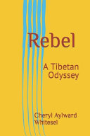 Rebel: A Tibetan Odyssey cover