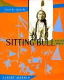 Sitting Bull and His World cover