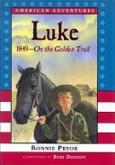 Luke: 1849 - On the Golden Trail cover