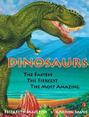 Dinosaurs: The Fastest, the Fiercest, the Most Amazing cover