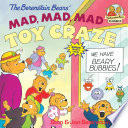 The Berenstain Bears' Mad, Mad, Mad Toy Craze cover