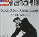 Rock & Roll Generation: Teen Life in the 50s cover