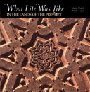 What Life Was Like in the Lands of the Prophet cover