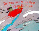 Dreams Are More Real Than Bathtubs cover