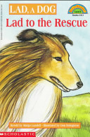 Lad, a Dog: Lad to the Rescue cover