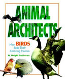 How Birds Build Their Amazing Homes cover