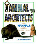 How Mammals Build Their Amazing Homes cover