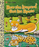 How the Leopard Got Its Spots cover