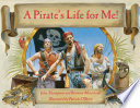 A Pirate's Life for Me! A Day Aboard a Pirate Ship cover
