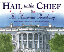 Hail to the Chief: The American Presidency cover