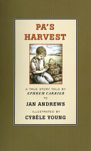 Pa's Harvest: A True Story Told by Ephrem Carrier cover