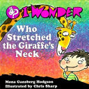 I Wonder Who Stretched the Giraffe's Neck cover