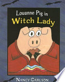 Louanne Pig in Witch Lady cover