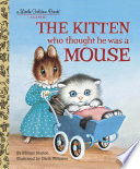 The Kitten Who Thought He Was a Mouse cover
