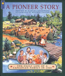 A Pioneer Story: The Daily Life of a Canadian Family in 1840 cover