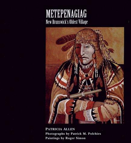 Metepenagiag: New Brunswick's Oldest Village cover