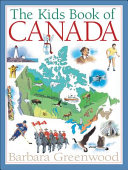 The Kids Book of Canada: Exploring the Land and Its People cover