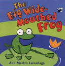 The Big Wide-Mouthed Frog: A Traditional Tale cover