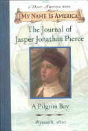 The Journal of Jasper Jonathan Pierce: A Pilgrim Boy cover